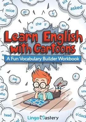 Tanulj angolul rajzfilmekkel: Szórakoztató szókincsfejlesztő munkafüzet - Learn English With Cartoons: A Fun Vocabulary Builder Workbook