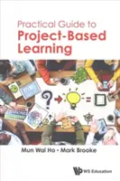 Gyakorlati útmutató a projektalapú tanuláshoz - Practical Guide to Project-Based Learning