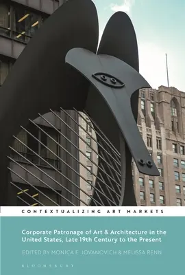 A művészet és az építészet vállalati mecenatúrája az Egyesült Államokban a 19. század végétől napjainkig - Corporate Patronage of Art and Architecture in the United States, Late 19th Century to the Present