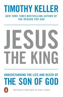 Jézus a király: Az Isten Fiának életének és halálának megértése - Jesus the King: Understanding the Life and Death of the Son of God