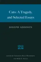 Cato: tragédie a vybrané eseje - Cato: A Tragedy, and Selected Essays