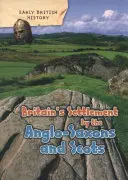 Nagy-Britannia megtelepedése az angolszászok és a skótok által - Britain's Settlement by the Anglo-Saxons and Scots