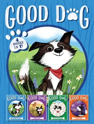 Jó kutya 4 könyv 1 könyvben!: Az otthon ott van, ahol a szív van; Egy pajtában nevelkedett; Csordásod hangosan és tisztán; Tűzijáték éjszakája - Good Dog 4 Books in 1!: Home Is Where the Heart Is; Raised in a Barn; Herd You Loud and Clear; Fireworks Night