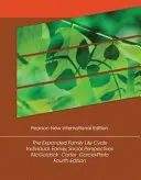 Expanded Family Life Cycle, The: Pearson New International Edition - Egyéni, családi és társadalmi perspektívák. - Expanded Family Life Cycle, The: Pearson New International Edition - Individual, Family, and Social Perspectives