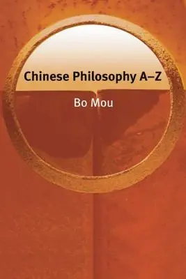 Kínai filozófia A-Z - Chinese Philosophy A-Z