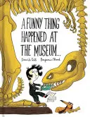 A Funny Thing Happened at the Museum . . . .: (Vicces gyerekkönyvek, ismeretterjesztő képeskönyvek, kalandkönyvek gyerekeknek ) - A Funny Thing Happened at the Museum . . .: (Funny Children's Books, Educational Picture Books, Adventure Books for Kids )