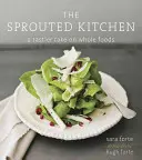 A csíráztatott konyha: A Whole Foods ízletesebb változata - The Sprouted Kitchen: A Tastier Take on Whole Foods