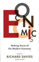 The Economist: Közgazdaságtan 4. kiadás - A modern gazdaság értelmezése - The Economist: Economics 4th edition - Making sense of the Modern Economy