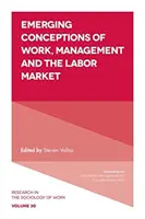 A munka, a menedzsment és a munkaerőpiac kialakulóban lévő koncepciói - Emerging Conceptions of Work, Management and the Labor Market