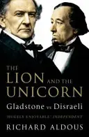 Az oroszlán és az egyszarvú - Gladstone kontra Disraeli - Lion and the Unicorn - Gladstone vs Disraeli