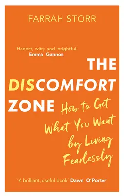 A kellemetlen zóna: Hogyan szerezd meg, amit akarsz, ha félelem nélkül élsz? - The Discomfort Zone: How to Get What You Want by Living Fearlessly