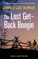 Lost Get-Back Boogie (Burke James Lee (Szerző)) - Lost Get-Back Boogie (Burke James Lee (Author))