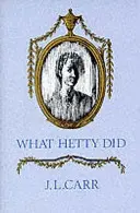 Amit Hetty tett - Élet és levelek - What Hetty Did - Life and Letters