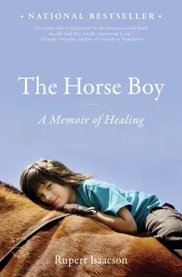 A lófiú: A gyógyulás emlékirata - The Horse Boy: A Memoir of Healing