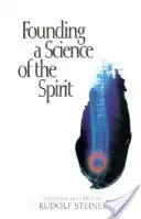 A szellem tudományának megalapozása: (cw 95) - Founding a Science of the Spirit: (cw 95)