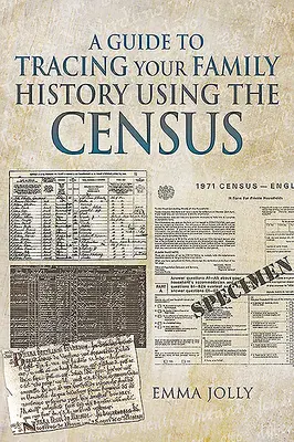 Útmutató a családtörténet felkutatásához a népszámlálás segítségével - A Guide to Tracing Your Family History Using the Census