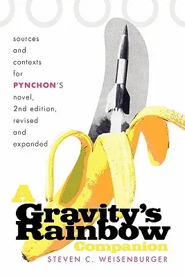 A Gravity's Rainbow Companion: Források és összefüggések Pynchon regényéhez - A Gravity's Rainbow Companion: Sources and Contexts for Pynchon's Novel