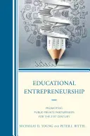 Oktatási vállalkozói tevékenység: A köz- és magánszféra közötti partnerségek előmozdítása a 21. században - Educational Entrepreneurship: Promoting Public-Private Partnerships for the 21st Century