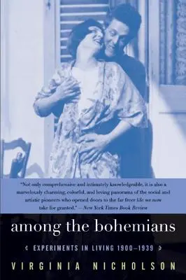 A bohémek között: Kísérletek az életre 1900-1939 - Among the Bohemians: Experiments in Living 1900-1939