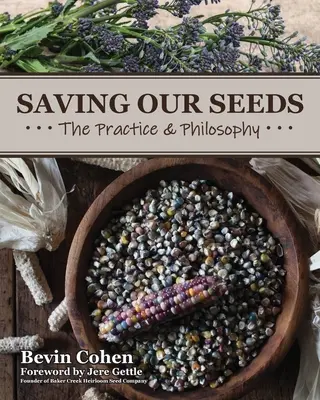 Vetőmagjaink megmentése: Gyakorlat és filozófia - Saving Our Seeds: The Practice & Philosophy