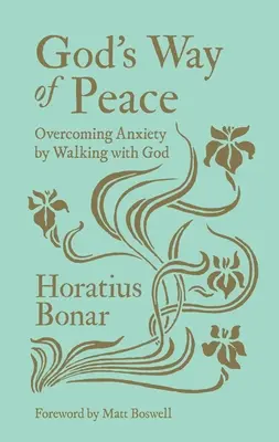 Isten útja a békességhez: A szorongás legyőzése az Istennel való járás által - God's Way of Peace: Overcoming Anxiety by Walking with God