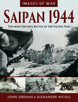 Saipan 1944: A csendes-óceáni háború legdöntőbb csatája - Saipan 1944: The Most Decisive Battle of the Pacific War