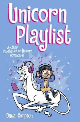 Egyszarvú lejátszási lista, 14: Egy másik Phoebe és az ő egyszarvú kalandja - Unicorn Playlist, 14: Another Phoebe and Her Unicorn Adventure