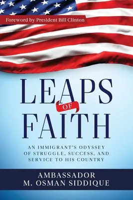 A hit ugrásai: Egy bevándorló odüsszeiája a küzdelemről, a sikerről és a haza szolgálatáról - Leaps of Faith: An Immigrant's Odyssey of Struggle, Success, and Service to his Country