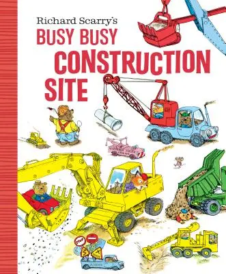 Richard Scarry's Busy Busy Construction Site (Richard Scarry's Busy Busy Construction Site) - Richard Scarry's Busy Busy Construction Site