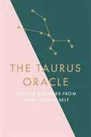 A Bika orákulum: Kozmikus éned azonnali válaszai - The Taurus Oracle: Instant Answers from Your Cosmic Self