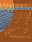 Fa hajlítás kézikönyv - Wood Bending Handbook