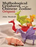 Mitológiai lények és a kínai zodiákus origami - Mythological Creatures and the Chinese Zodiac Origami