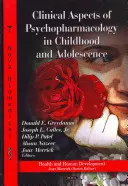 A pszichofarmakológia klinikai vonatkozásai gyermek- és serdülőkorban - Clinical Aspects of Psychopharmacology in Childhood & Adolescence