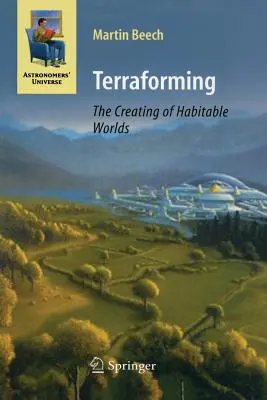 Terraforming: A lakható világok létrehozása - Terraforming: The Creating of Habitable Worlds