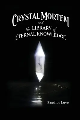 Crystal Mortem és az Örök Tudás Könyvtára - Crystal Mortem and the Library of Eternal Knowledge