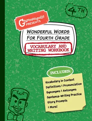 Wonderful Words for Fourth Grade Vocabulary and Writing Workbook: Definíciók, szövegkörnyezetben való használat, szórakoztató történetfeladatok és még sok más - Wonderful Words for Fourth Grade Vocabulary and Writing Workbook: Definitions, Usage in Context, Fun Story Prompts, & More