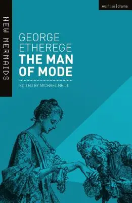 A módos ember: Új kiadás - The Man of Mode: New Edition