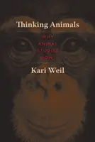 Gondolkodó állatok: Miért most az állattanulmányok? - Thinking Animals: Why Animal Studies Now?