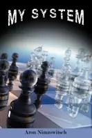 My System: Győztes sakk stratégiák - My System: Winning Chess Strategies