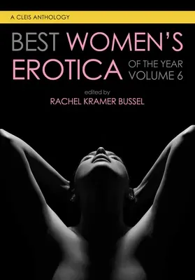 Az év legjobb női erotikája, 6. kötet - Best Women's Erotica of the Year, Volume 6