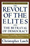 Az elitek lázadása és a demokrácia elárulása - The Revolt of the Elites and the Betrayal of Democracy