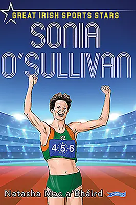 Sonia O'Sullivan: O'Sullivan O'Sullivan: Nagy ír sportcsillagok - Sonia O'Sullivan: Great Irish Sports Stars