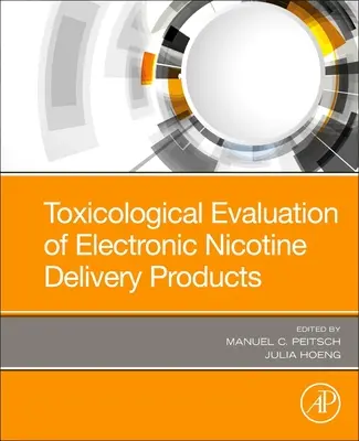 Az elektronikus nikotinszállító termékek toxikológiai értékelése - Toxicological Evaluation of Electronic Nicotine Delivery Products