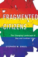 Töredezett polgárok: A melegek és leszbikusok életének változása - Fragmented Citizens: The Changing Landscape of Gay and Lesbian Lives