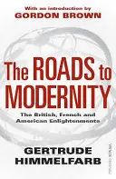 Utak a modernitás felé - A brit, francia és amerikai felvilágosodás - Roads to Modernity - The British, French and American Enlightenments