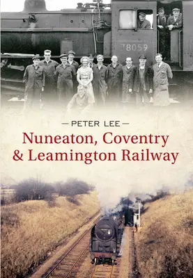 Nuneaton, Coventry és Leamington vasútvonal - Nuneaton, Coventry & Leamington Railway