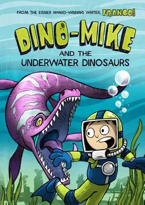 Dino-Mike és a víz alatti dinoszauruszok - Dino-Mike and the Underwater Dinosaurs