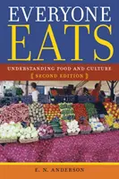 Mindenki eszik: Az étel és a kultúra megértése - Everyone Eats: Understanding Food and Culture