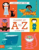 Klasszikus irodalom A-tól Z-ig: A Babylit(r) ábécé: A Babylit(r) Alphabet Primer: A Babylit(r) Alphabet Primer - Classic Lit A to Z: A Babylit(r) Alphabet: A Babylit(r) Alphabet Primer