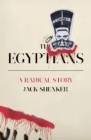 Egyiptomiak - Egy radikális történet - Egyptians - A Radical Story